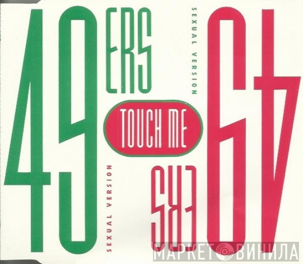 49ers  - Touch Me (Sexual Version)