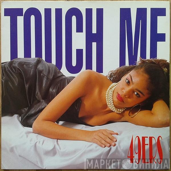 49ers - Touch Me