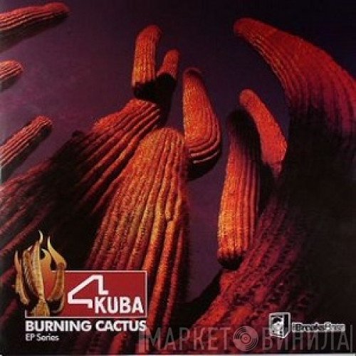 4Kuba - Burning Cactus EP - Part 1