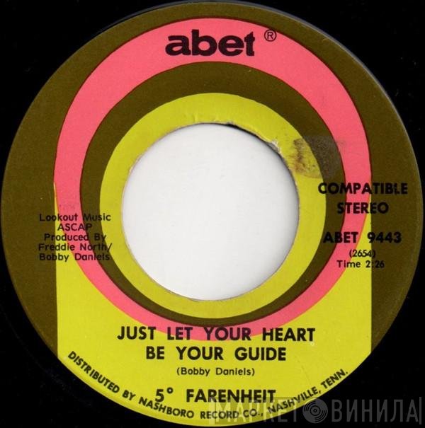 5 Degrees Farenheit - Just Let Your Heart Be Your Guide