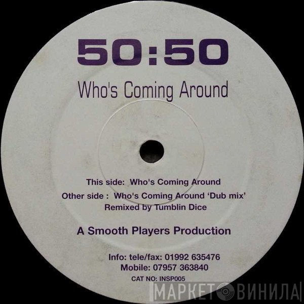 50:50 - Who's Coming Around