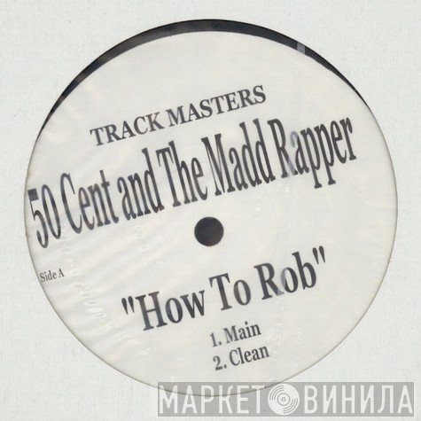 50 Cent And Madd Rapper  - How To Rob