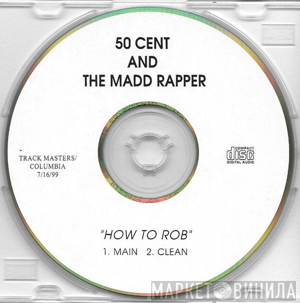 50 Cent And Madd Rapper  - How To Rob