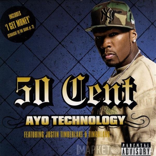 50 Cent Featuring Justin Timberlake & Timbaland  - Ayo Technology