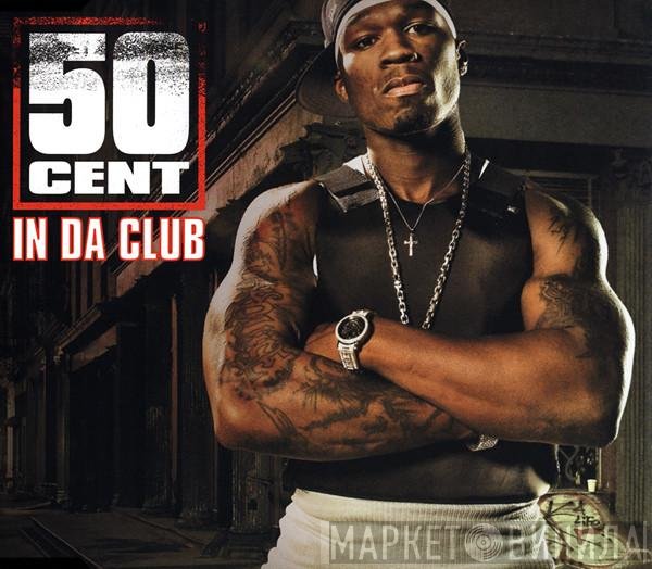 50 Cent  - In Da Club