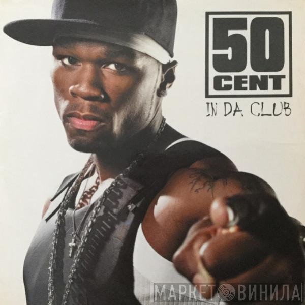 50 Cent  - In Da Club