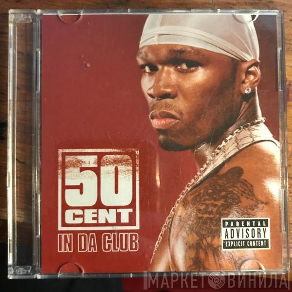 50 Cent  - In Da Club