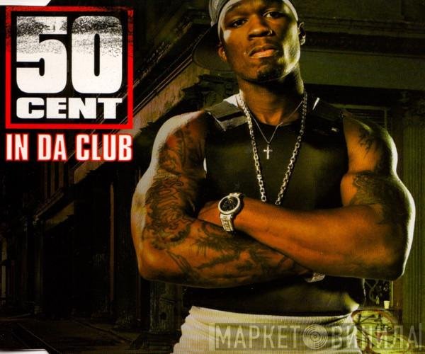 50 Cent  - In Da Club