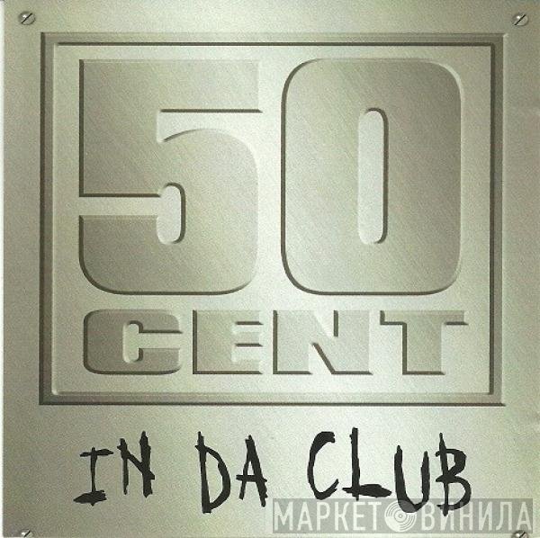 50 Cent  - In Da Club