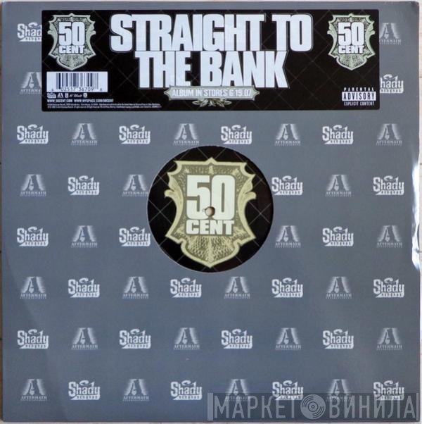50 Cent - Straight To The Bank