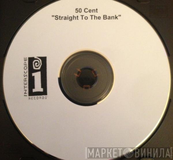 50 Cent  - Straight To The Bank