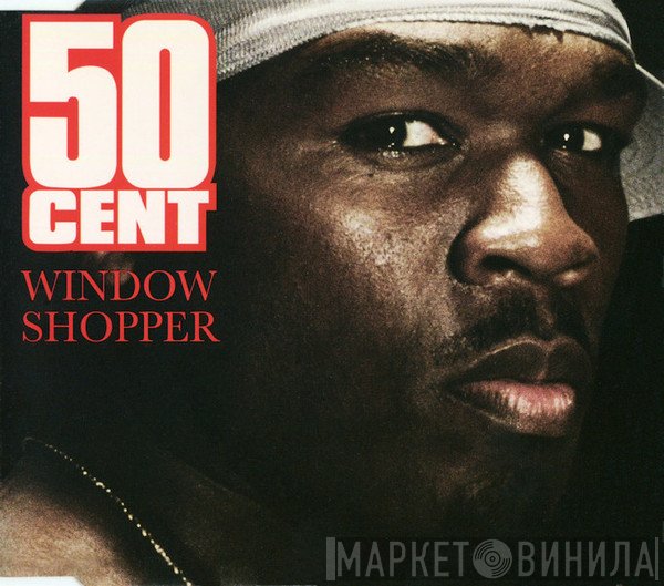 50 Cent  - Window Shopper