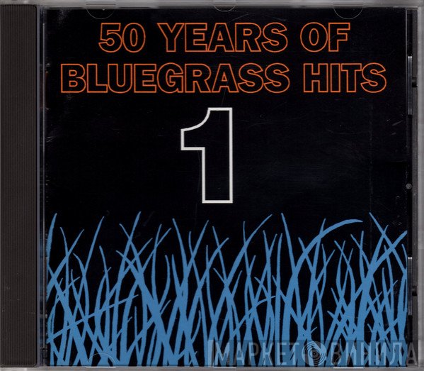  - 50 Years Of Bluegrass Hits 1