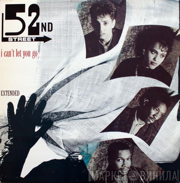 52nd Street - I Can't Let You Go