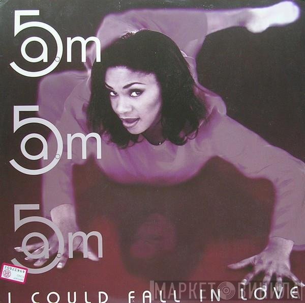 5am  - I Could Fall In Love