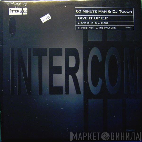 60 Minute Man & DJ Touch - Give It Up E.P.
