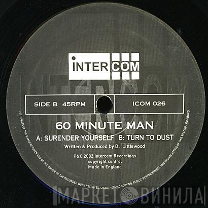 60 Minute Man - Surrender Yourself / Turn To Dust