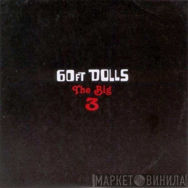 60ft Dolls - The Big 3