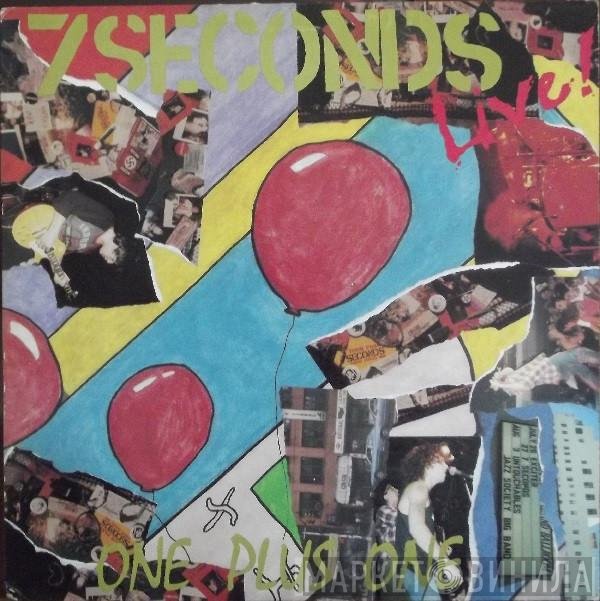 7 Seconds  - Live! One Plus One