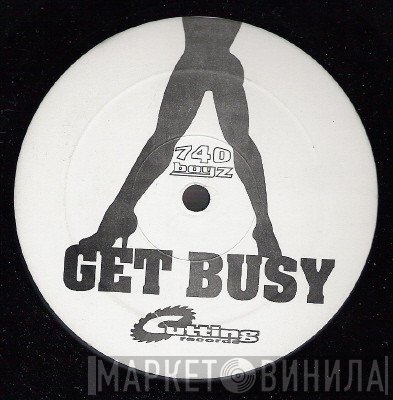 740 Boyz - Get Busy