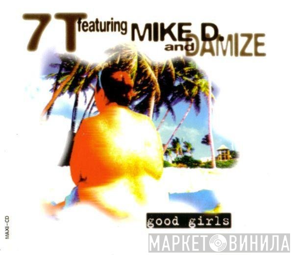 7T Featuring Mike D  & Damize  - Good Girls