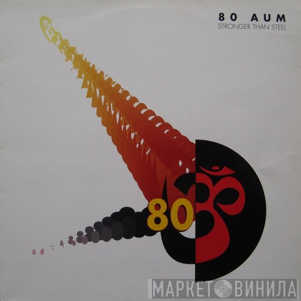 80 Aum - Stronger Than Steel