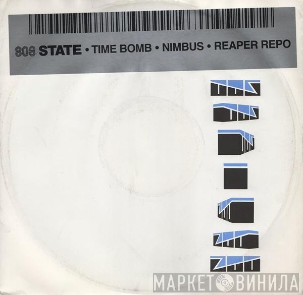 808 State  - Time Bomb / Nimbus / Reaper Repo