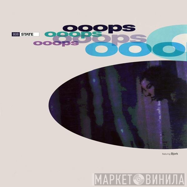 808 State Featuring Björk  - Ooops