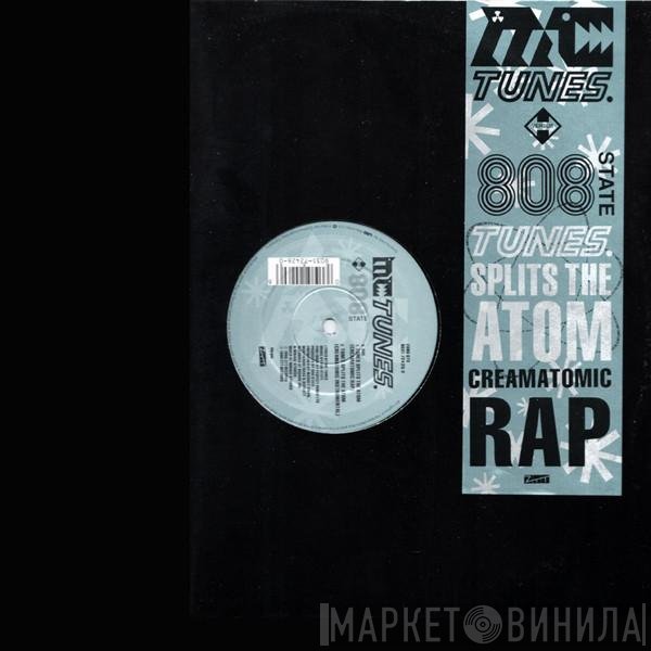 808 State, MC Tunes - Tunes Splits The Atom (Creamatomic Rap)
