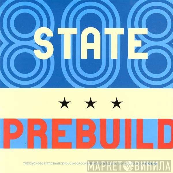 808 State  - Prebuild