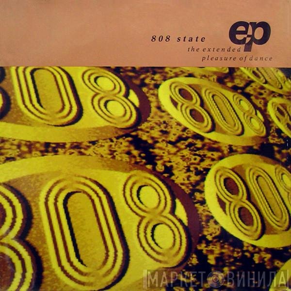 808 State - The Extended Pleasure Of Dance EP