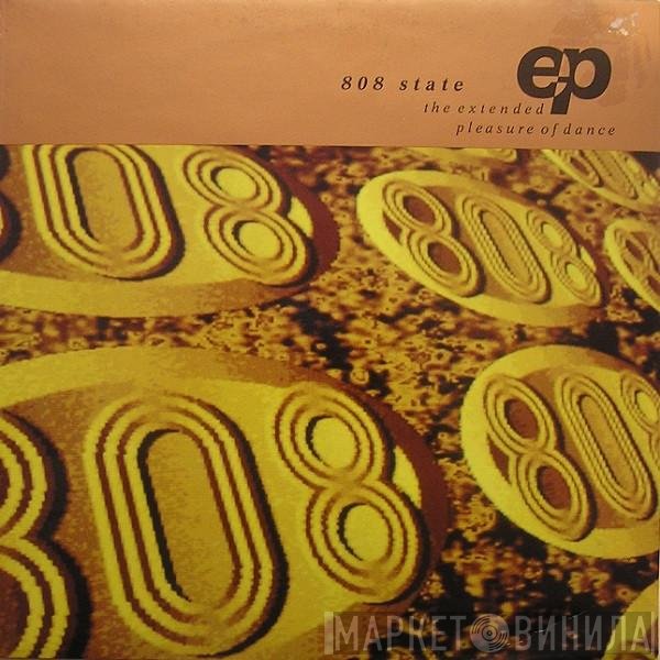 808 State - The Extended Pleasure Of Dance EP