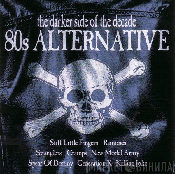  - 80s Alternative - The Darker Side Of The Decade