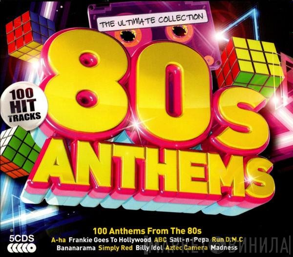  - 80s Anthems (The Ultimate Collection)