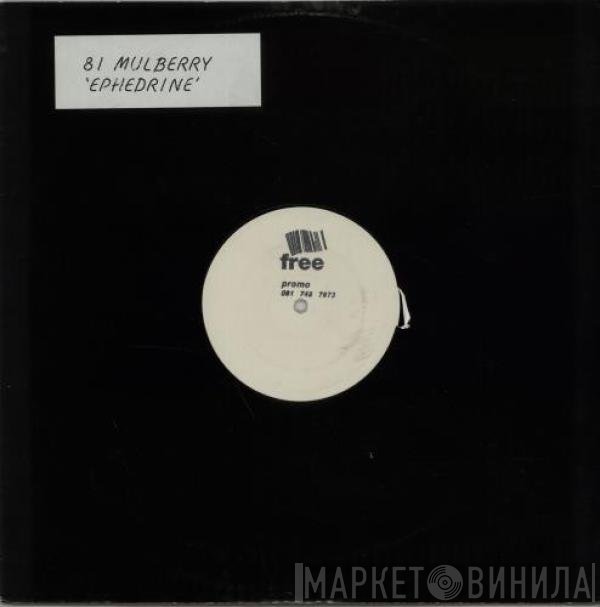 81 Mulberry - Ephedrine