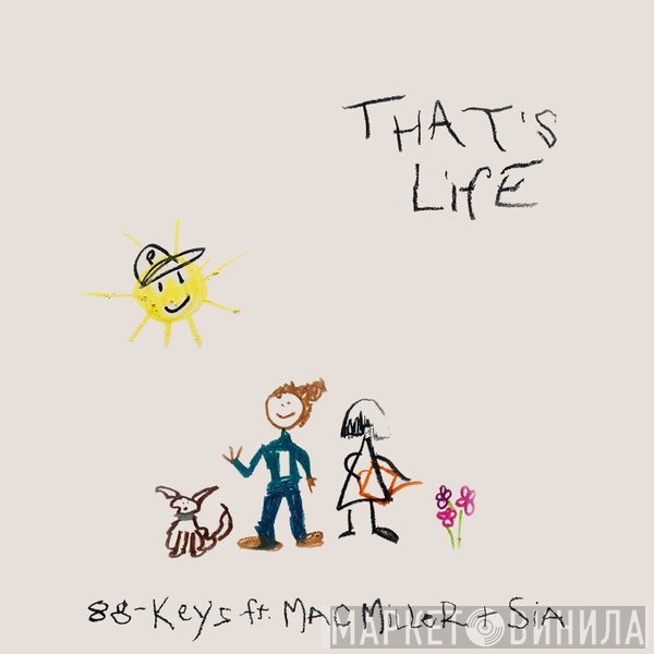 88-Keys Ft. Mac Miller + Sia  - That's Life