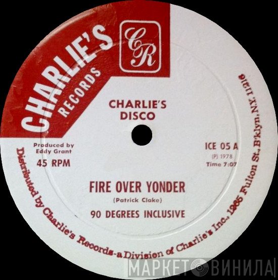 90° Inclusive - Fire Over Yonder / Rain Song