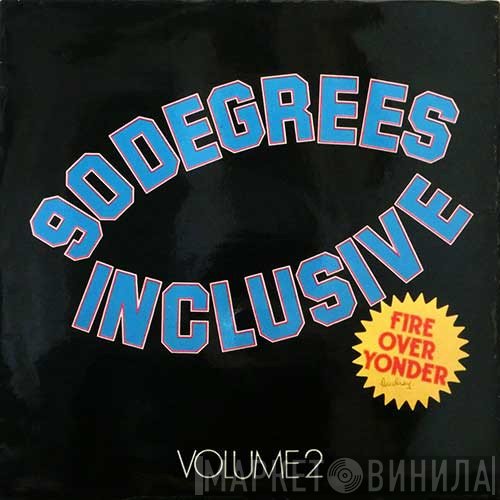 90° Inclusive  - Fire Over Yonder