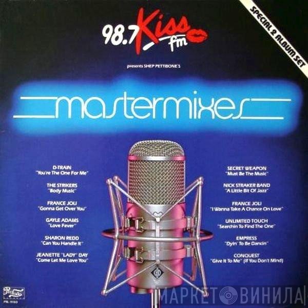  - 98.7 Kiss FM Presents Shep Pettibone's Mastermixes