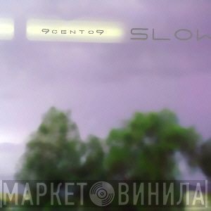 9cento9  - Slow