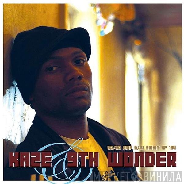 9th Wonder, Kaze  - 50/50 Amp / Spirit Of '94
