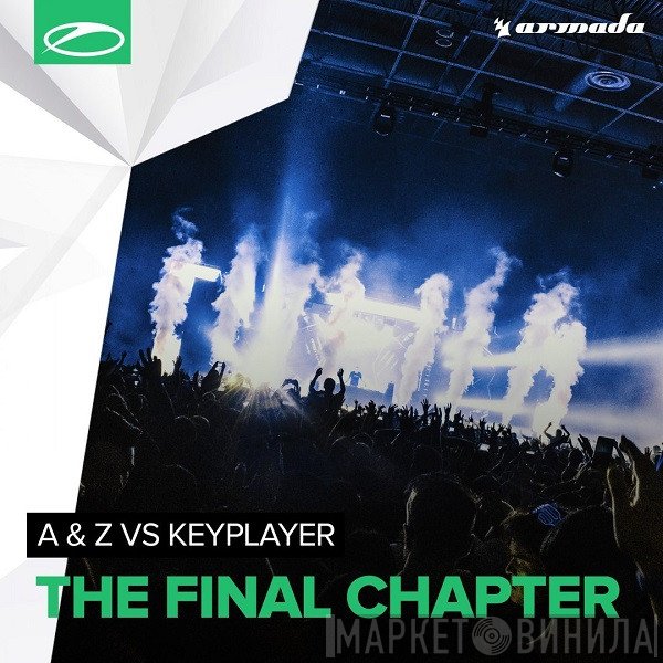 A & Z Vs KeyPlayer  - The Final Chapter
