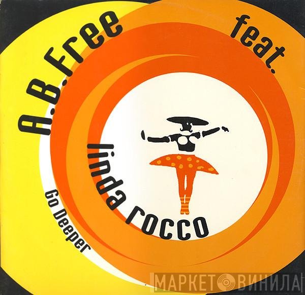 A.B. Free Feat. Linda Rocco  - Go Deeper