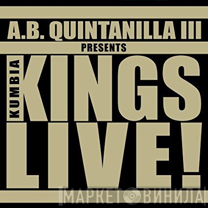 A.B. Quintanilla III Presents Kumbia Kings  - Live!