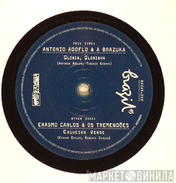 A Brazuca, Antonio Adolfo, Erasmo Carlos, Os Tremendões - Gloria Glorinha / Coqueiro Verde