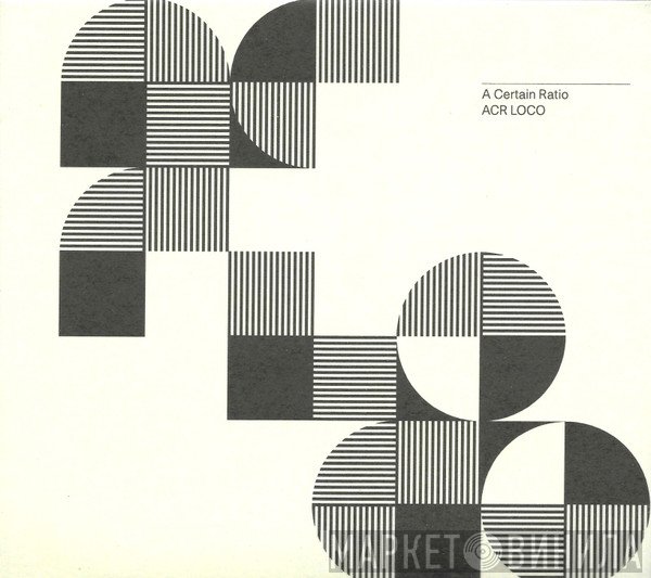 A Certain Ratio  - ACR Loco