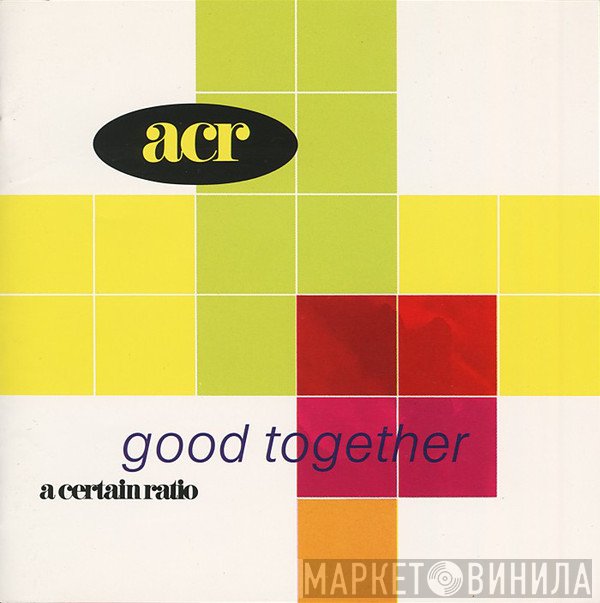 A Certain Ratio  - Good Together