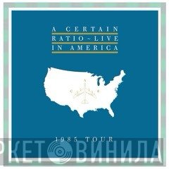 A Certain Ratio - Live In America (1985 Tour)