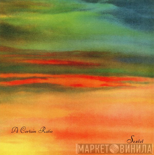 A Certain Ratio - Sextet