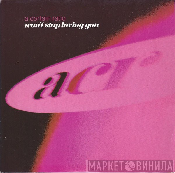 A Certain Ratio - Won't Stop Loving You
